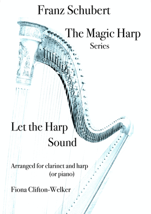 Let the Harp Sound - from 'The Magic Harp' by Franz Schubert - clarinet and harp (or piano)