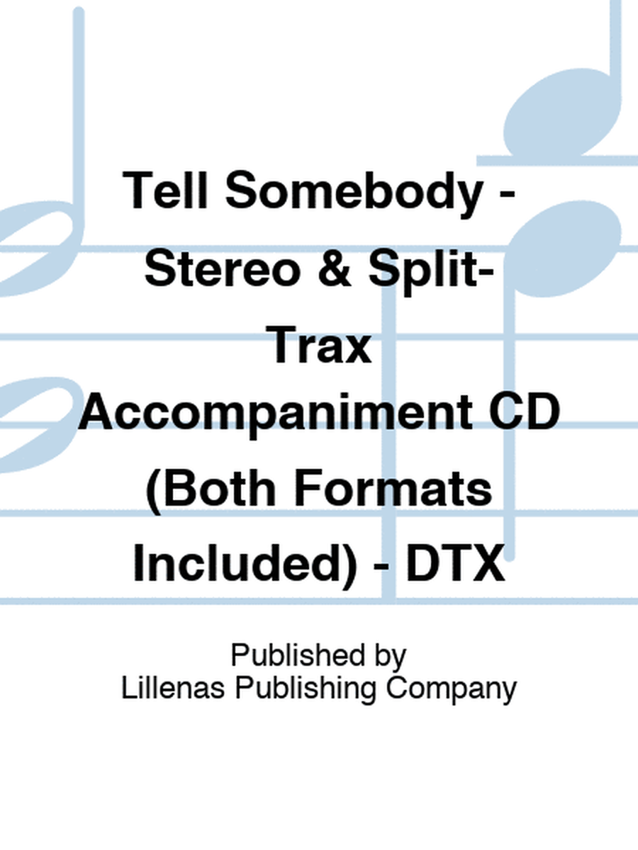 Tell Somebody - Stereo & Split-Trax Accompaniment CD (Both Formats Included) - DTX
