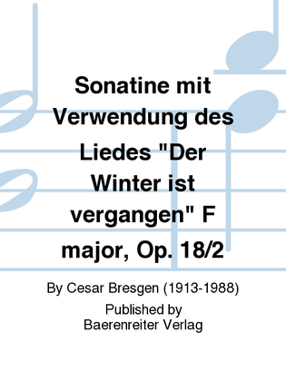Sonatine mit Verwendung des Liedes "Der Winter ist vergangen" F major, Op. 18/2