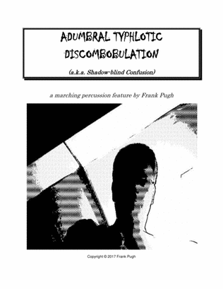 Adumbral Typhlotic Discombobulation ( a.k.a. Shadow-blind Confusion )