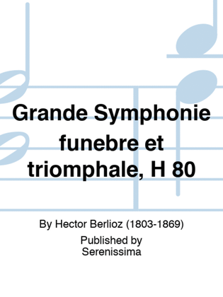 Grande Symphonie funebre et triomphale, H 80