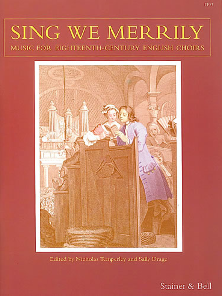 Sing we Merrily. Music for 18th Century Choirs