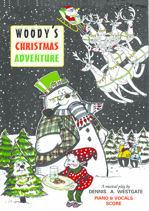 WOODY’S CHRISTMAS ADVENTURE (a new & original Christmas musical)