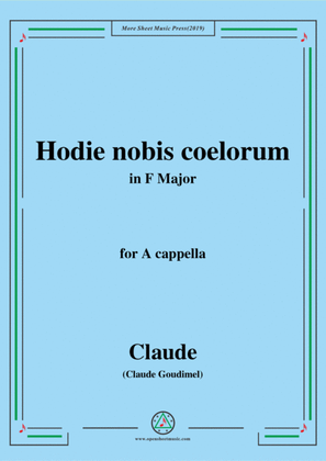 Goudimel-Hodie nobis coelorum,in F Major,for A cappella