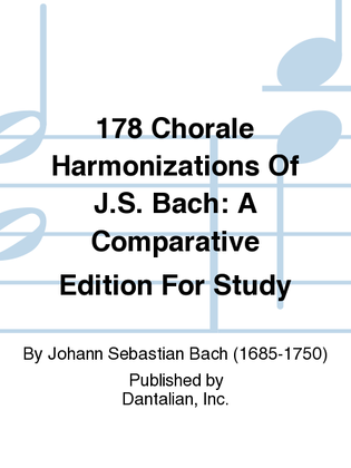178 Chorale Harmonizations Of J.S. Bach: A Comparative Edition For Study