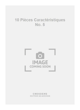 10 Pièces Caractéristiques No. 5