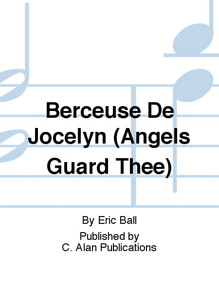 Berceuse De Jocelyn (Angels Guard Thee)