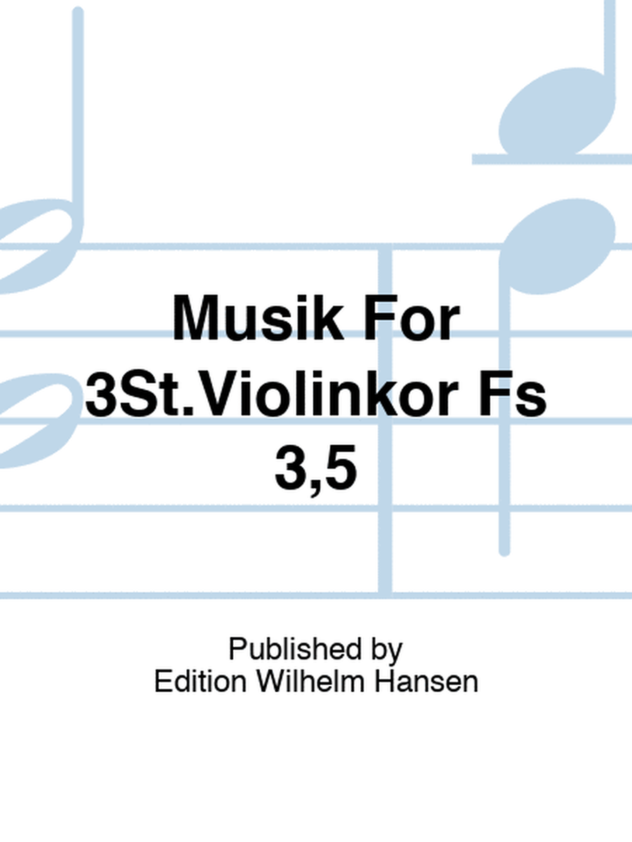 Musik For 3St.Violinkor Fs 3,5