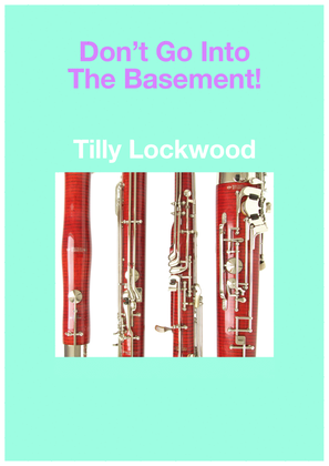 Don't Go Into The Basement! (for lone Bassoon)