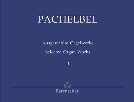 Johann Pachelbel: Selected Organ Works, Volume 2