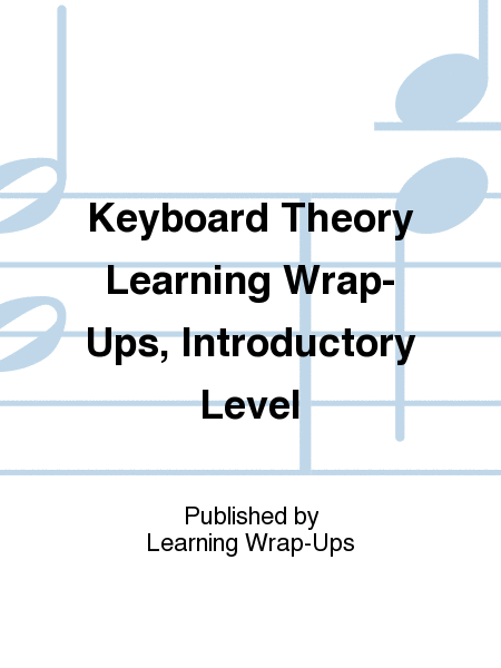 Keyboard Theory Learning Wrap-Ups, Introductory Level