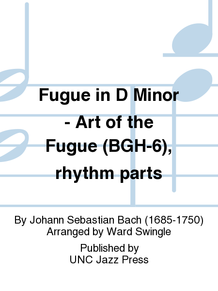 Fugue in D Minor - Art of the Fugue (BGH-6), rhythm parts