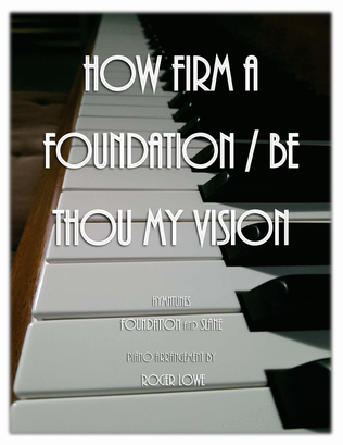 How Firm a Foundation with Be Thou My Vision