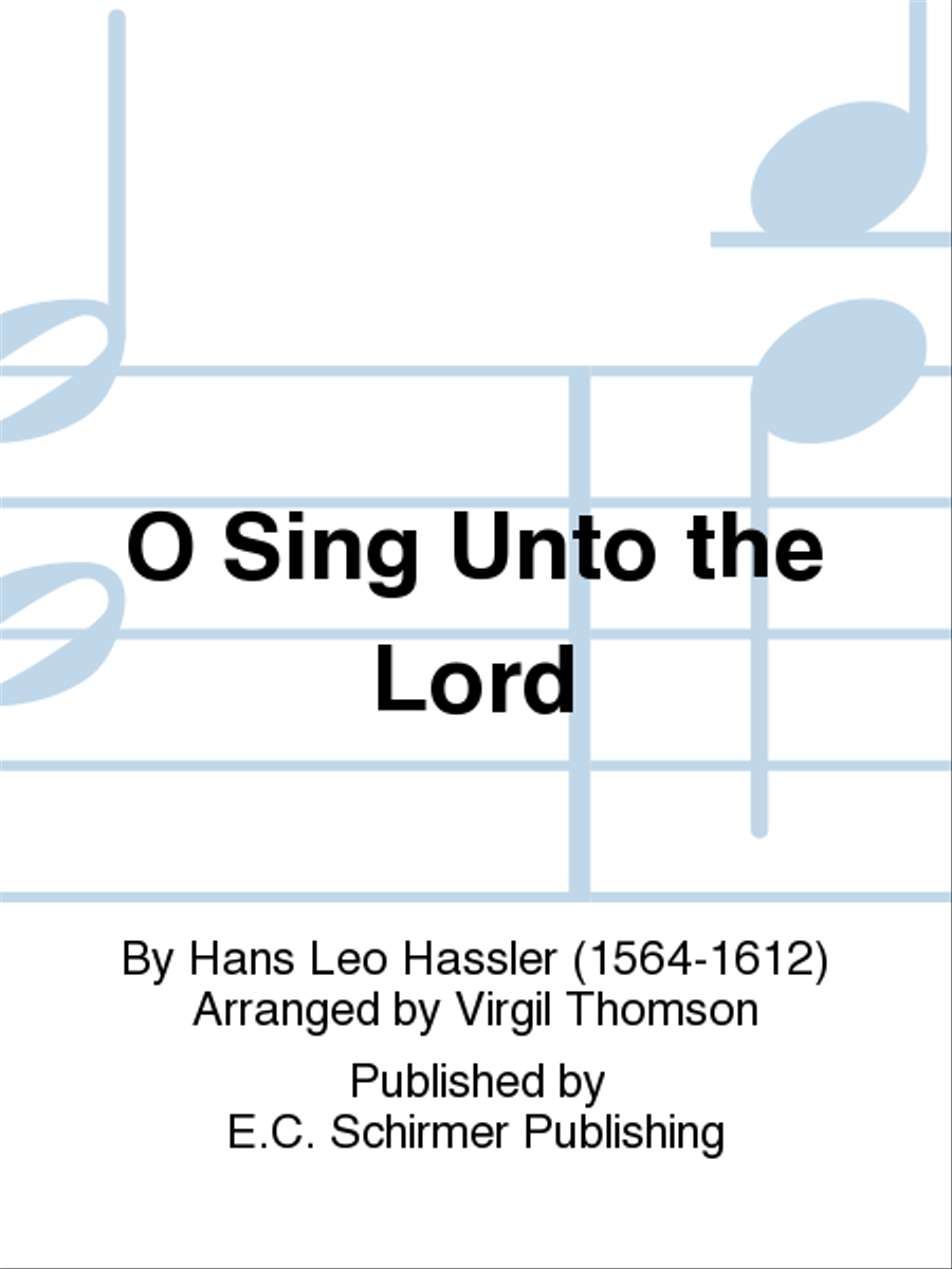 O Sing Unto the Lord