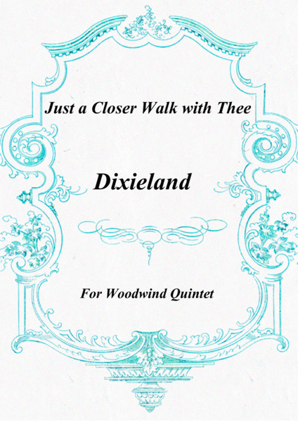 Dixieland - Just a Closer Walk with Thee for Woodwind Quintet