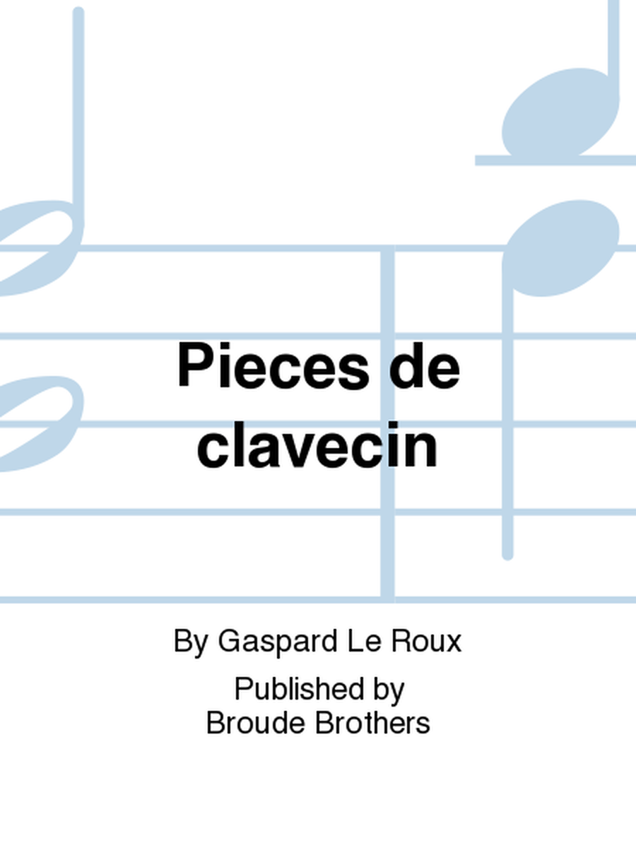 Pieces de Clavessin Avec la maniere de les Jouer (Paris, 1705)