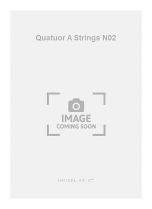 Quatuor A Strings N02