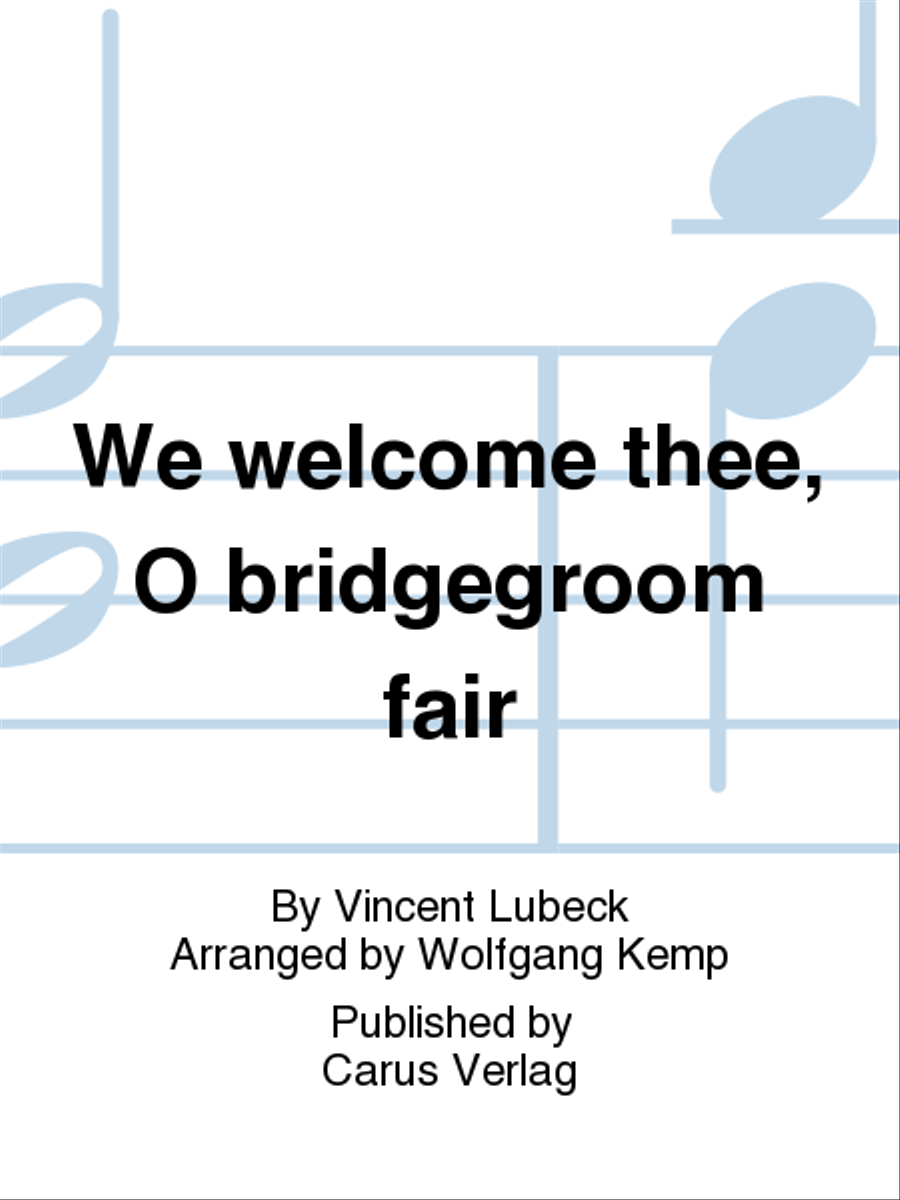 We welcome thee, O bridgegroom fair Choir scores gallery preview page 1