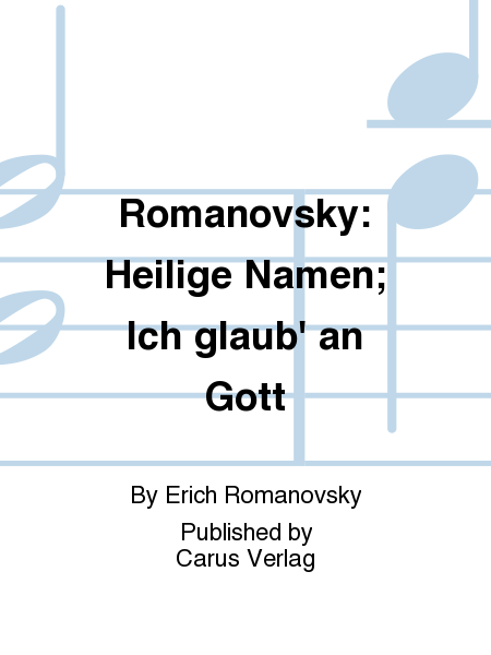 Romanovsky: Heilige Namen; Ich glaub' an Gott