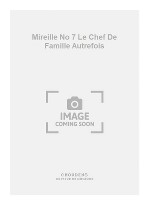 Mireille No 7 Le Chef De Famille Autrefois