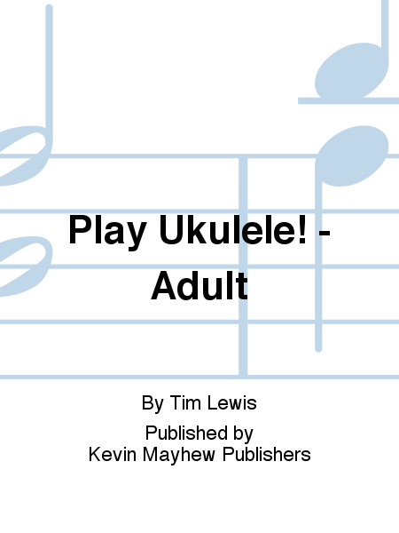 Play Ukulele! - Adult