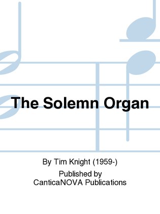 The Solemn Organ