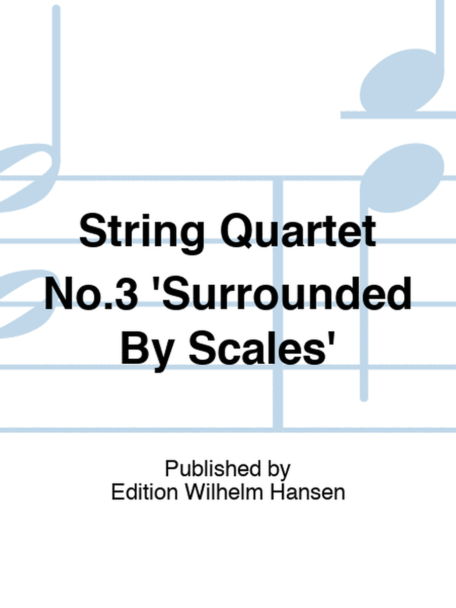 String Quartet No.3 'Surrounded By Scales'