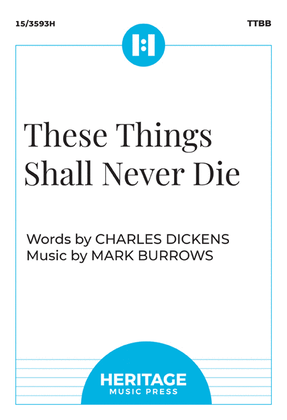 Book cover for These Things Shall Never Die