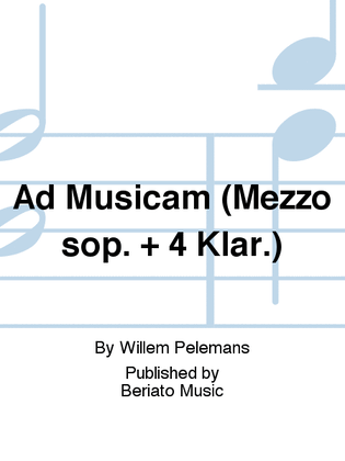 Ad Musicam (Mezzo sop. + 4 Klar.)