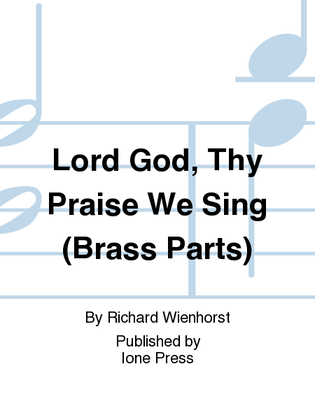 Lord God, Thy Praise We Sing (Brass Parts)