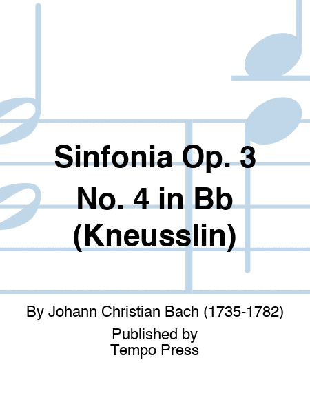 Sinfonia Op. 3 No. 4 in Bb (Kneusslin)