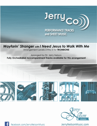 Wayfarin Stranger with I Need Jesus... (Arrangements Level 3-5 for TROMBONE + Written Acc)