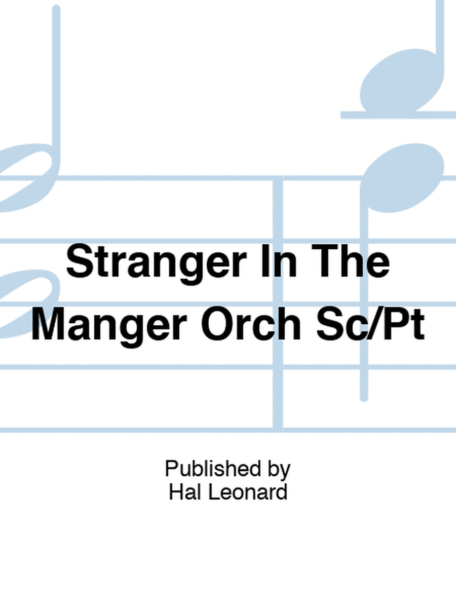 Stranger In The Manger Orch Sc/Pt