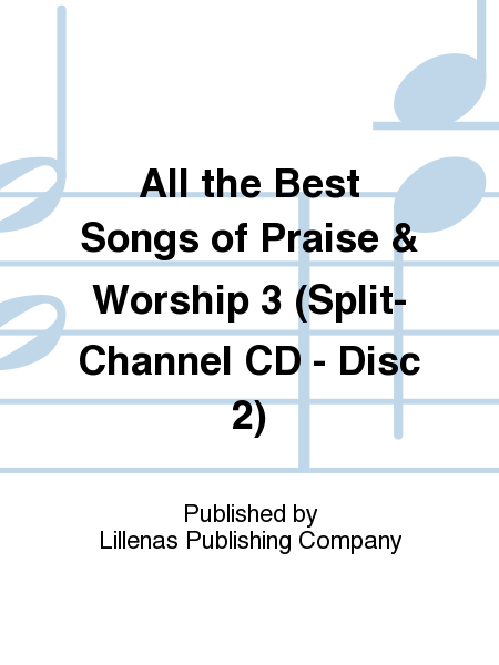 All the Best Songs of Praise & Worship 3 (Split-Channel CD - Disc 2)