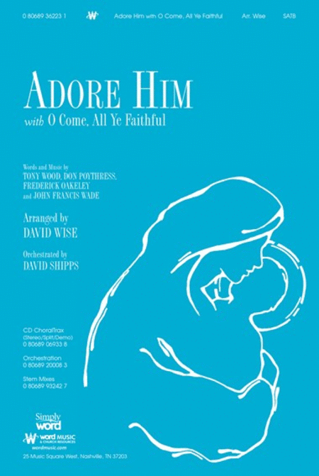 Adore Him with O Come, All Ye Faithful - CD ChoralTrax