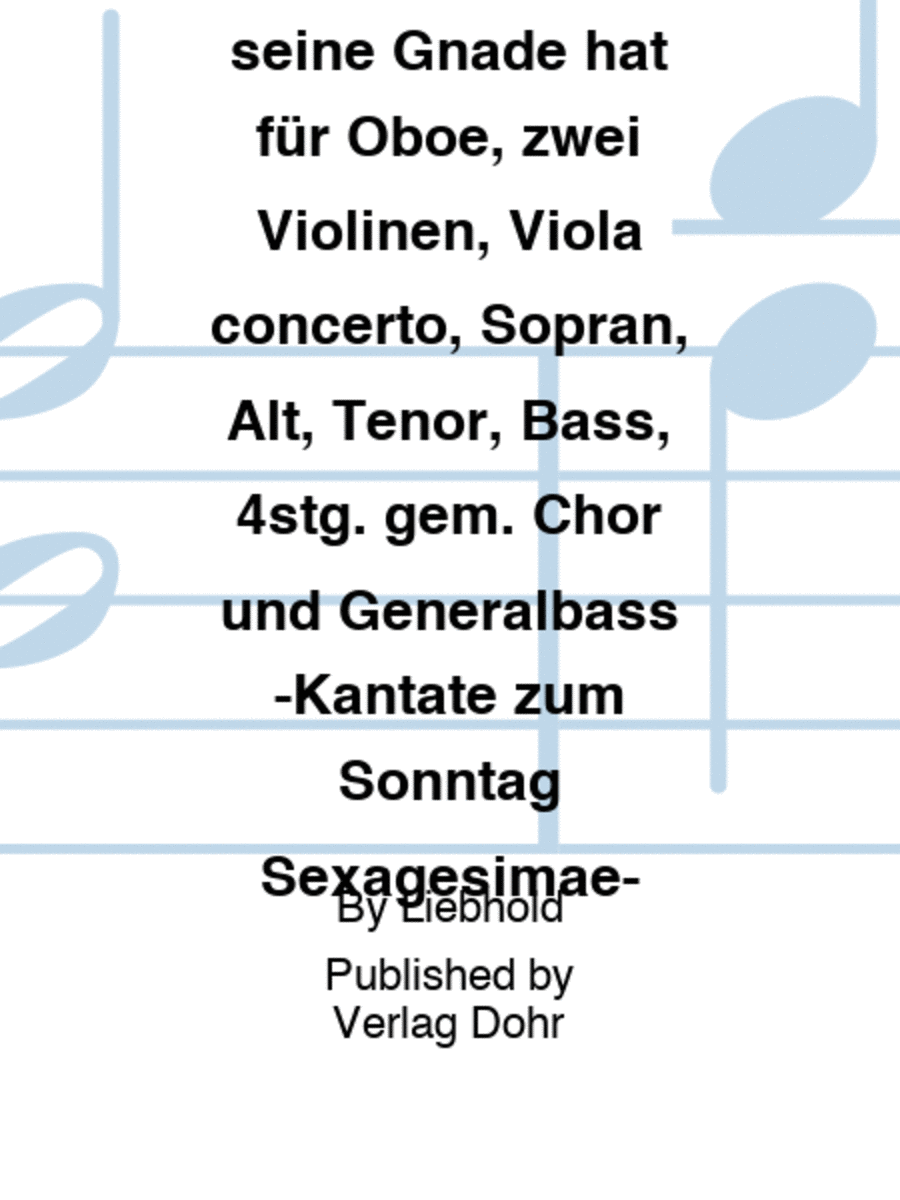 Wer Gott und seine Gnade hat für Oboe, zwei Violinen, Viola concerto, Sopran, Alt, Tenor, Bass, 4stg. gem. Chor und Generalbass -Kantate zum Sonntag Sexagesimae- String Orchestra scores gallery preview page 1