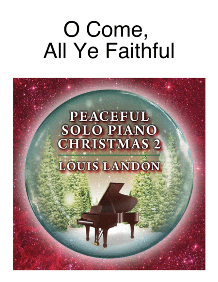 O Come, All Ye Faithful - Traditional Christmas - Louis Landon - Solo Piano image number null