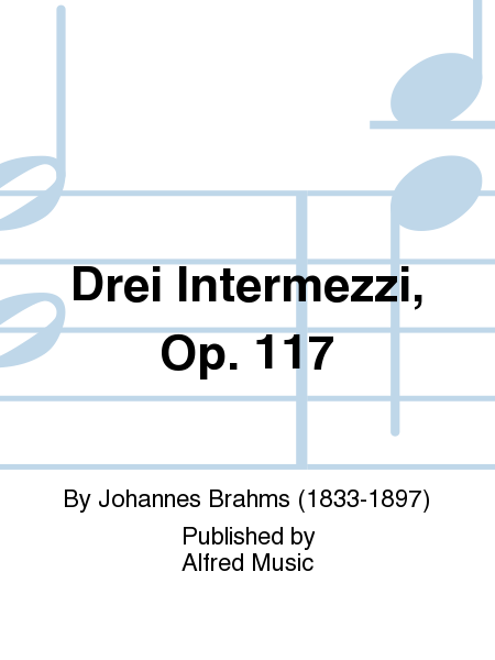 Drei Intermezzi, Op. 117