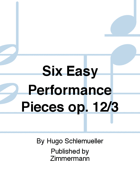 Six Easy Performance Pieces Op. 12/3