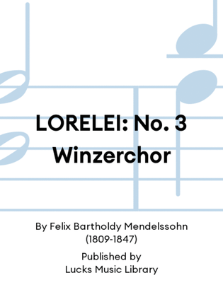 LORELEI: No. 3 Winzerchor