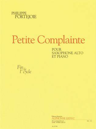 Petite Complainte (fin De Cycle 1) Pour Saxophone Alto Et Piano