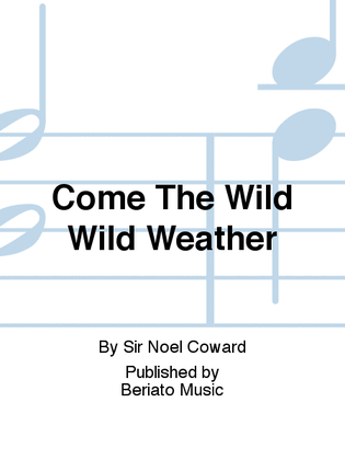 Come The Wild Wild Weather