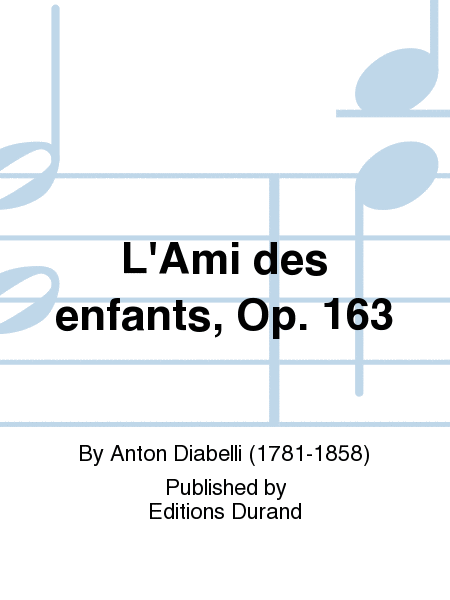 L'Ami des enfants, Op. 163