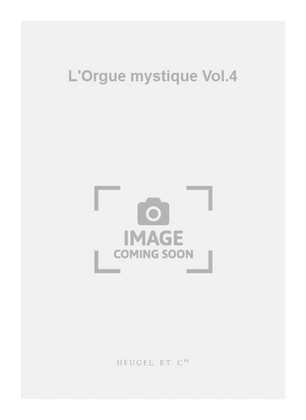 Book cover for L'Orgue mystique Vol.04