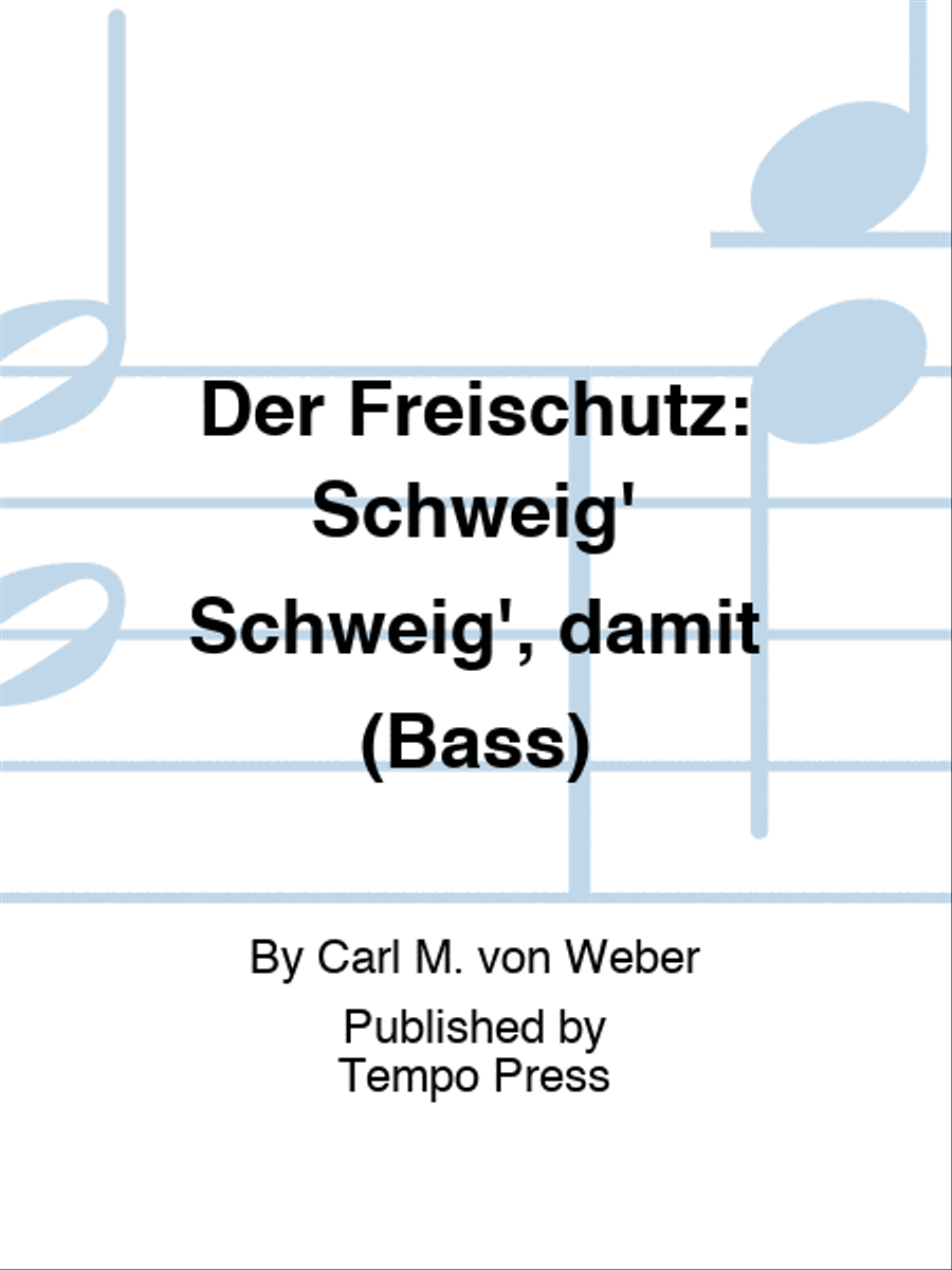 FREISCHUTZ, DER: Schweig' Schweig', damit (Bass)