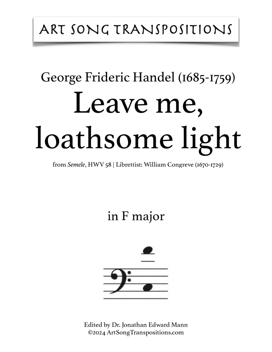 HANDEL: Leave me, loathsome light (transposed to F major and E major)