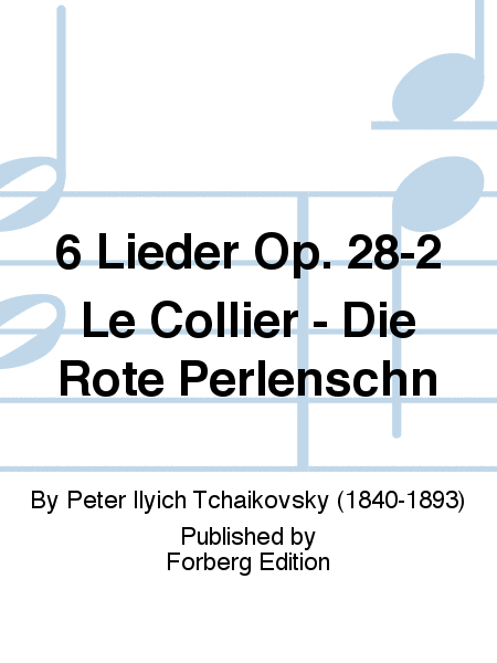 6 Lieder Op. 28-2 Le Collier - Die Rote Perlenschn