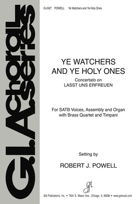 Ye Watchers and Ye Holy Ones