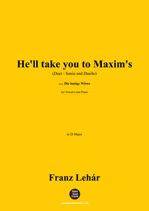 Lehár-He'll take you to Maxim's(Duet-Sonia and Danilo),in D Major