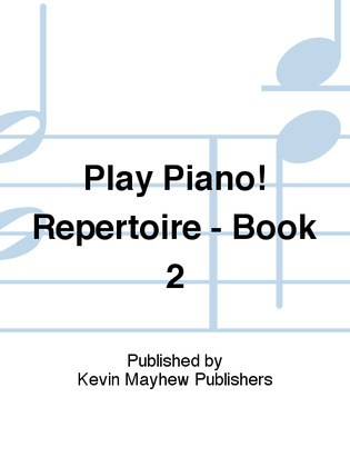 Book cover for Play Piano! Repertoire - Book 2